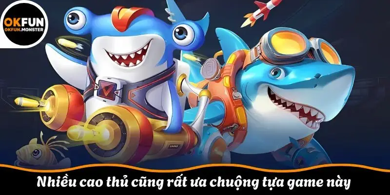 Nhiều cao thủ cũng rất ưa chuộng tựa game này
