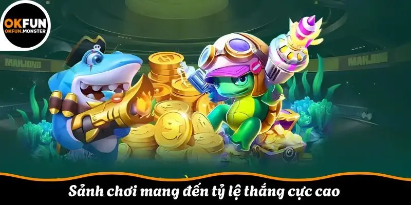 Sảnh chơi mang đến tỷ lệ thắng cực cao