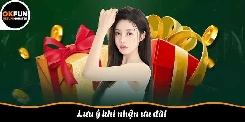 Lưu ý khi nhận ưu đãi