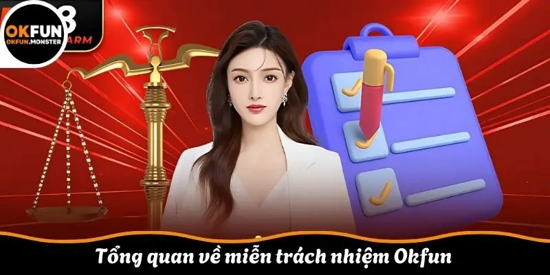 Tổng quan về miễn trách nhiệm Okfun