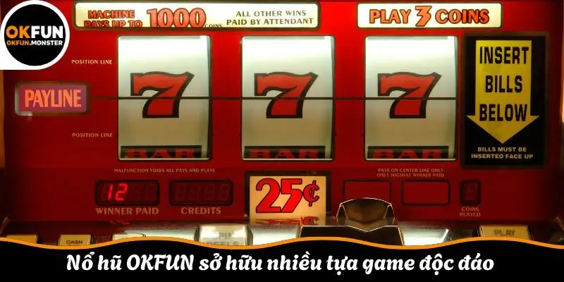 Nổ hũ OKFUN sở hữu nhiều tựa game độc đáo