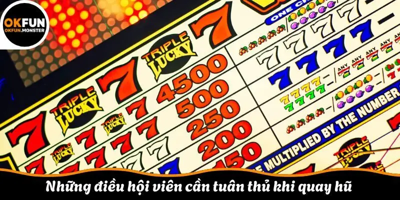 Những điều hội viên cần tuân thủ khi quay hũ