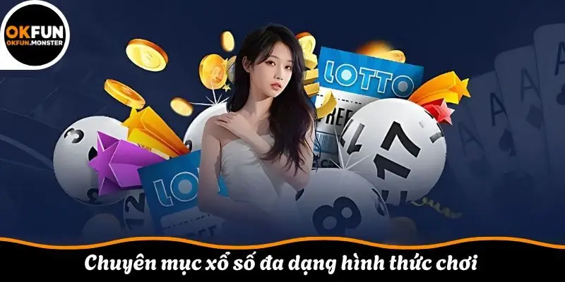 Chuyên mục xổ số đa dạng hình thức chơi