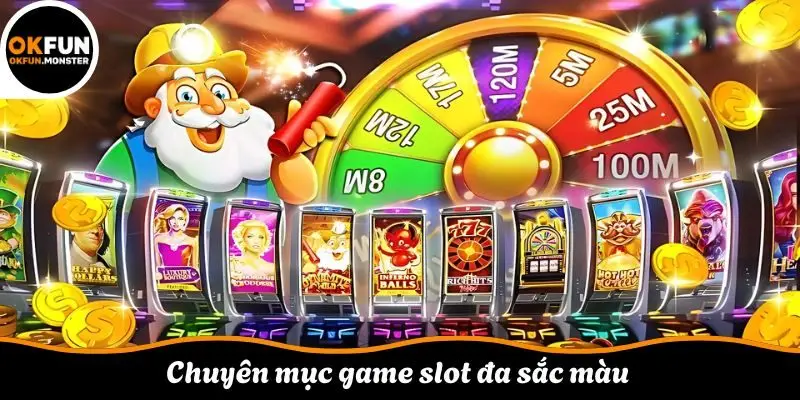 Chuyên mục game slot đa sắc màu