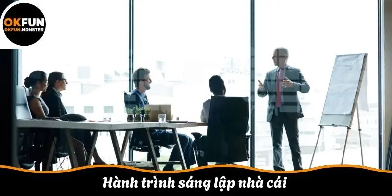 Hành trình sáng lập nhà cái