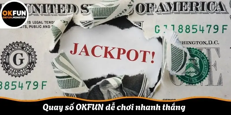 Quay số OKFUN dễ chơi nhanh thắng 