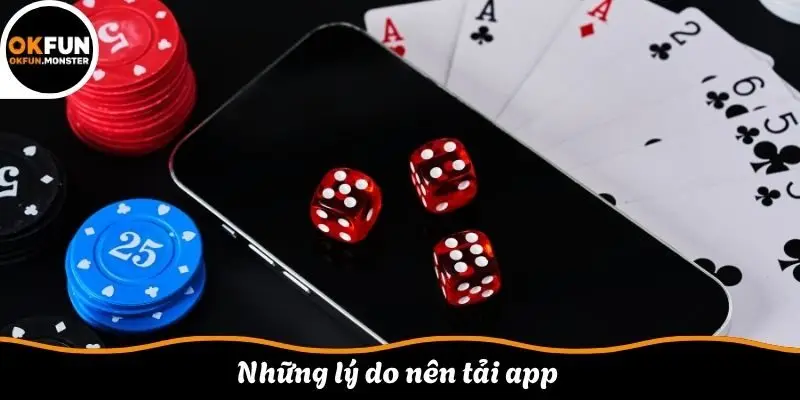 Những lý do nên tải app