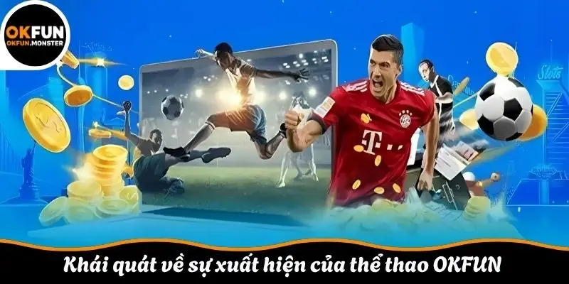 Khái quát về sự xuất hiện của thể thao OKFUN