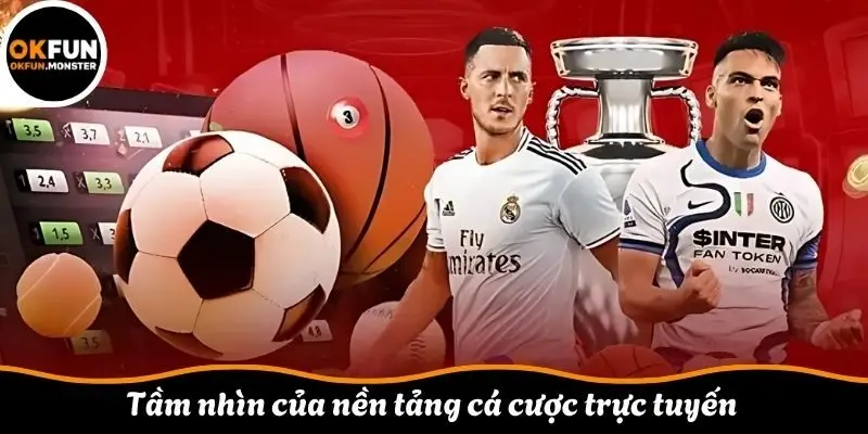 Tầm nhìn của nền tảng cá cược trực tuyến